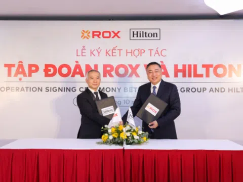 ROX Group và Hilton ký thoả thuận hợp tác phát triển phân khúc khách sạn trung cấp