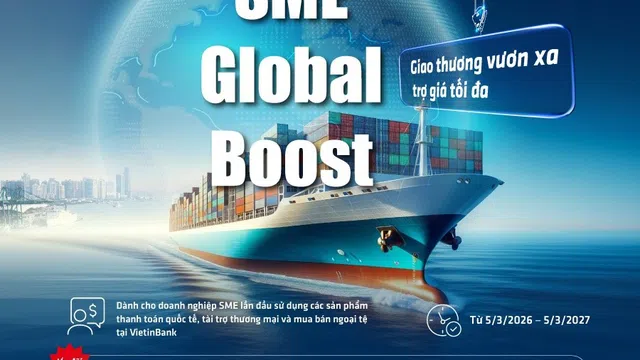 VietinBank tung ưu đãi lớn dành cho doanh nghiệp xuất nhập khẩu vừa và nhỏ